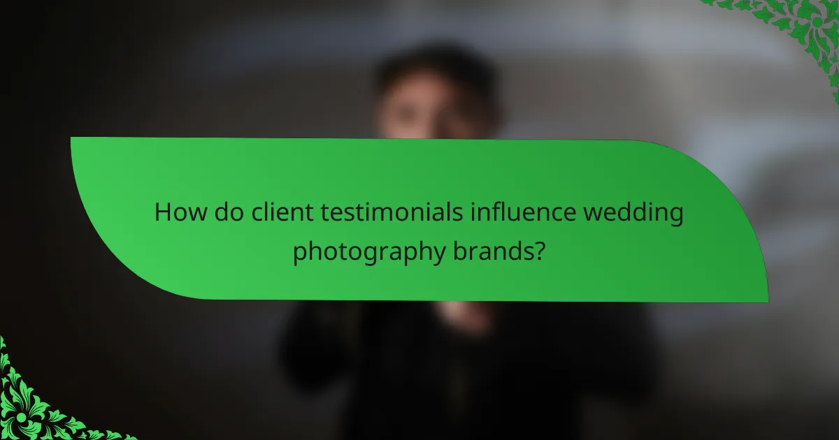 How do client testimonials influence wedding photography brands?