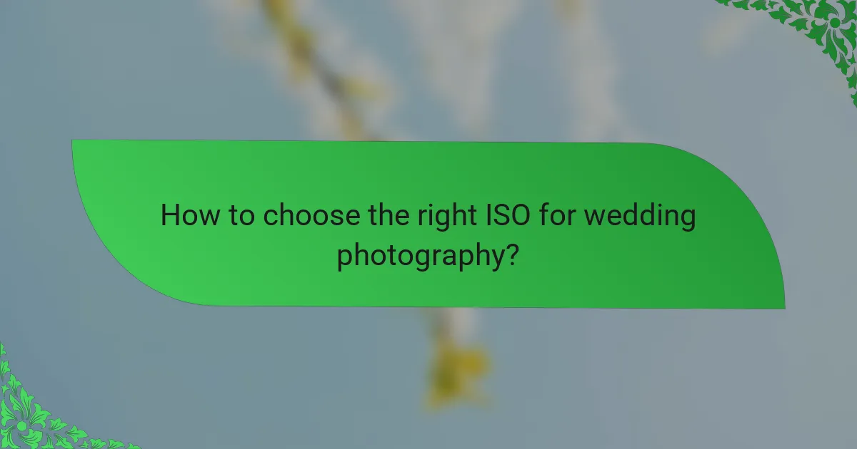 How to choose the right ISO for wedding photography?