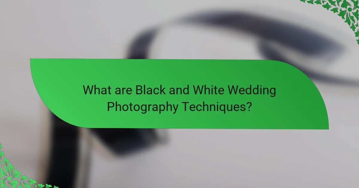 What are Black and White Wedding Photography Techniques?