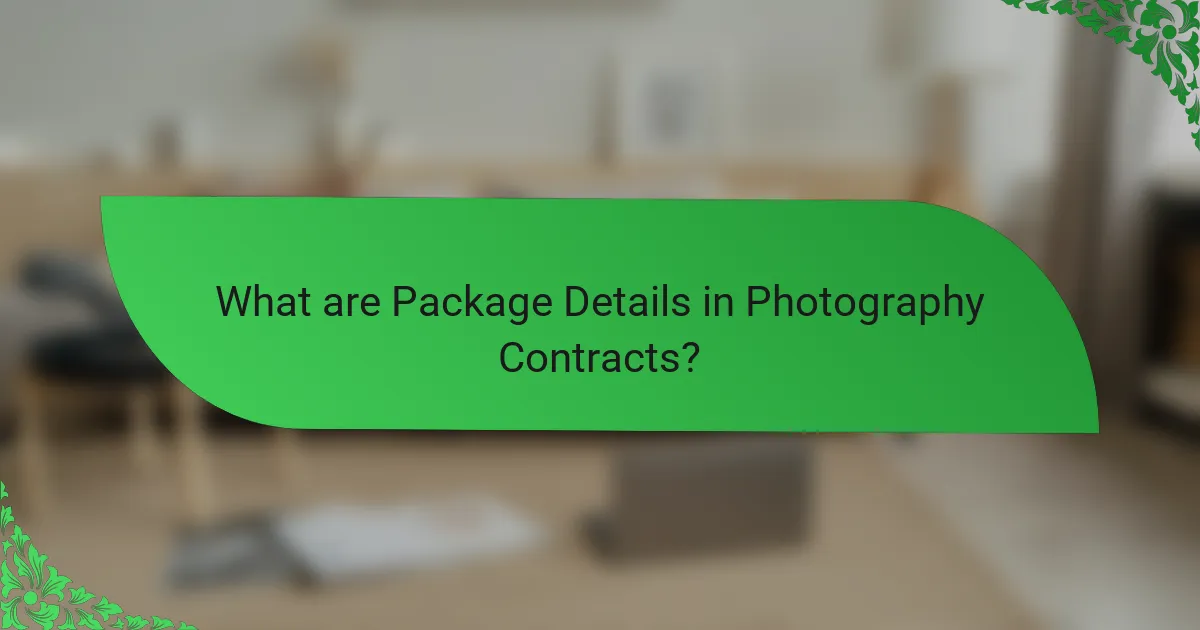What are Package Details in Photography Contracts?