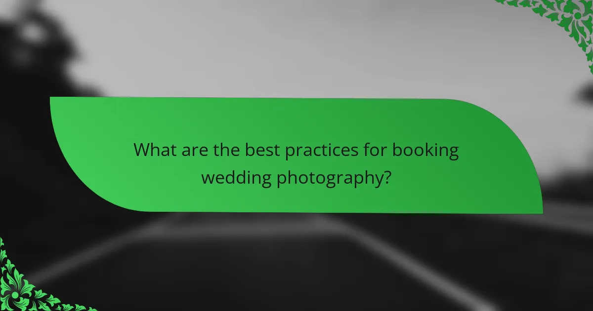 What are the best practices for booking wedding photography?