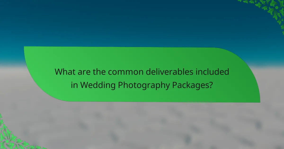 What are the common deliverables included in Wedding Photography Packages?