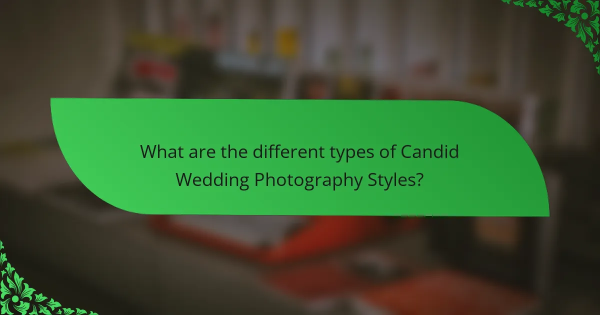 What are the different types of Candid Wedding Photography Styles?
