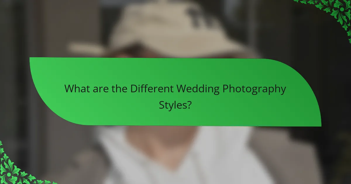 What are the Different Wedding Photography Styles?
