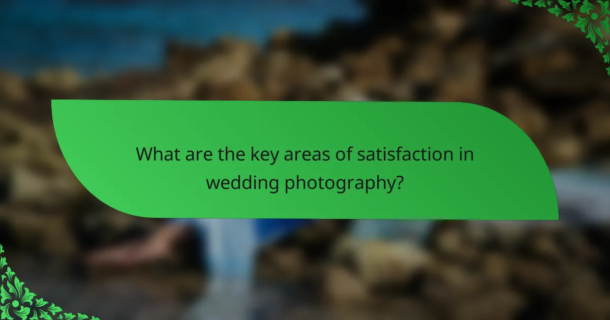 What are the key areas of satisfaction in wedding photography?