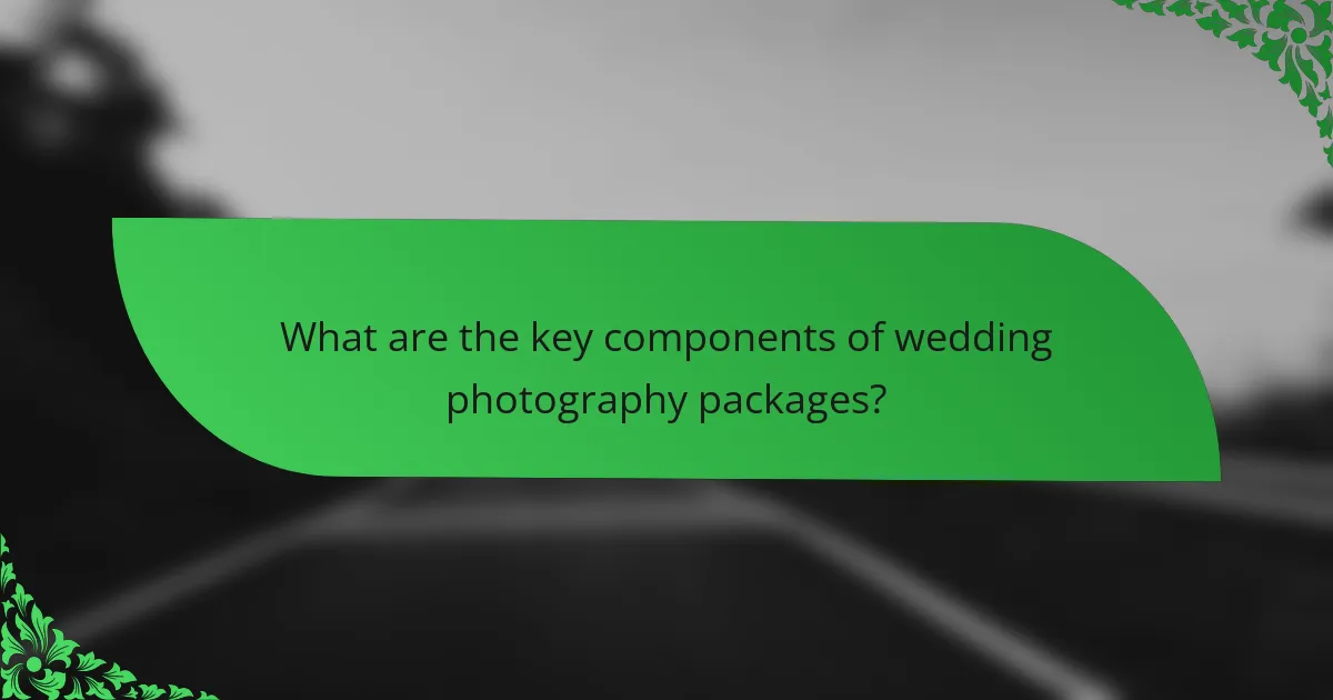 What are the key components of wedding photography packages?