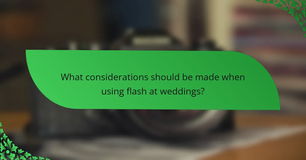 What considerations should be made when using flash at weddings?