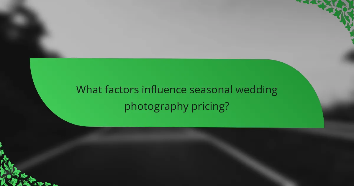 What factors influence seasonal wedding photography pricing?
