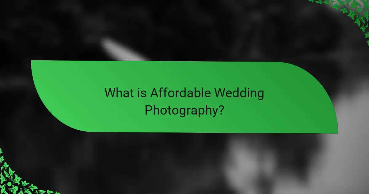 What is Affordable Wedding Photography?