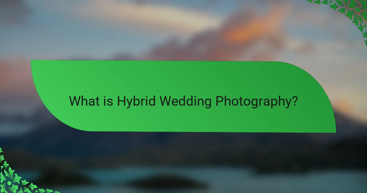 What is Hybrid Wedding Photography?