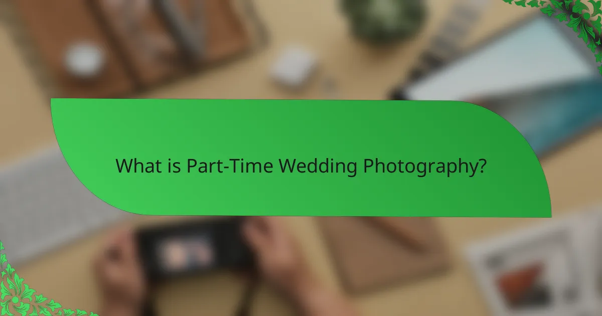 What is Part-Time Wedding Photography?
