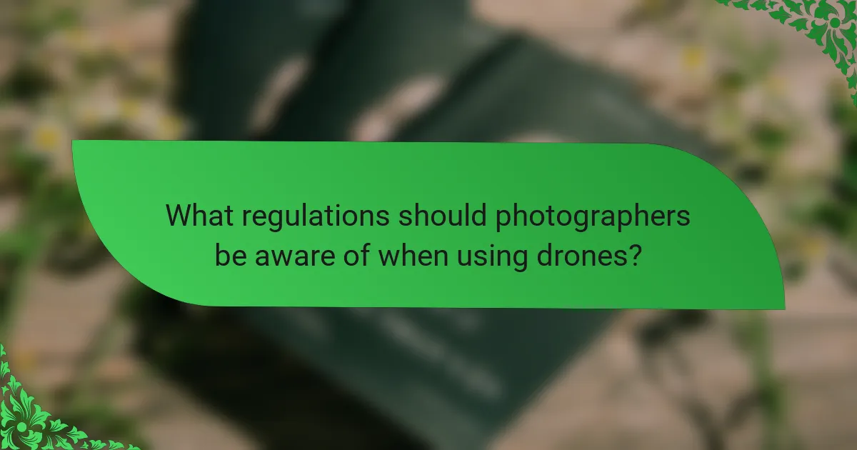 What regulations should photographers be aware of when using drones?