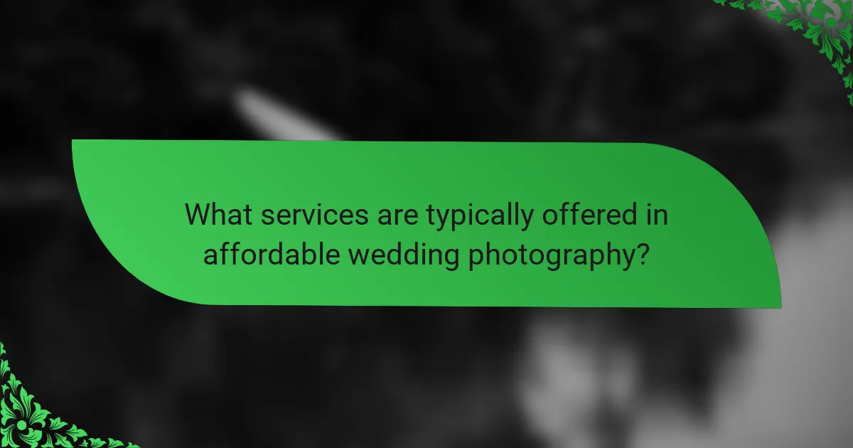 What services are typically offered in affordable wedding photography?
