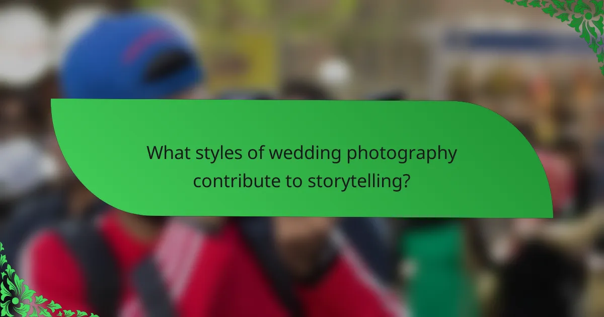 What styles of wedding photography contribute to storytelling?