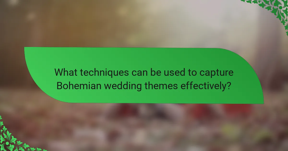 What techniques can be used to capture Bohemian wedding themes effectively?