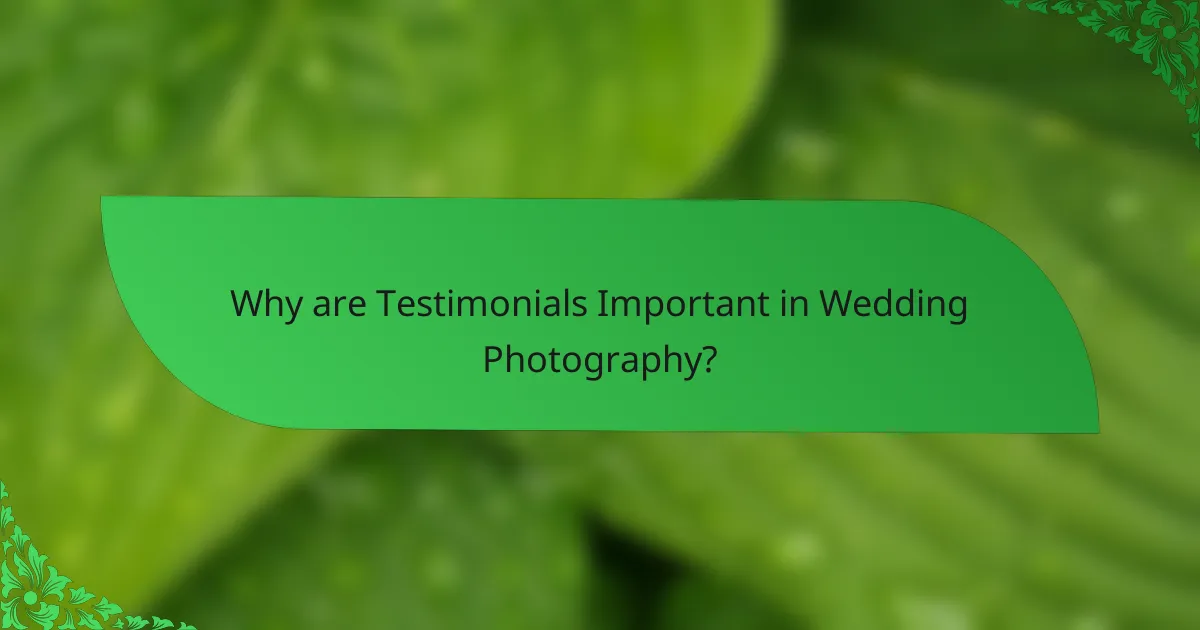 Why are Testimonials Important in Wedding Photography?