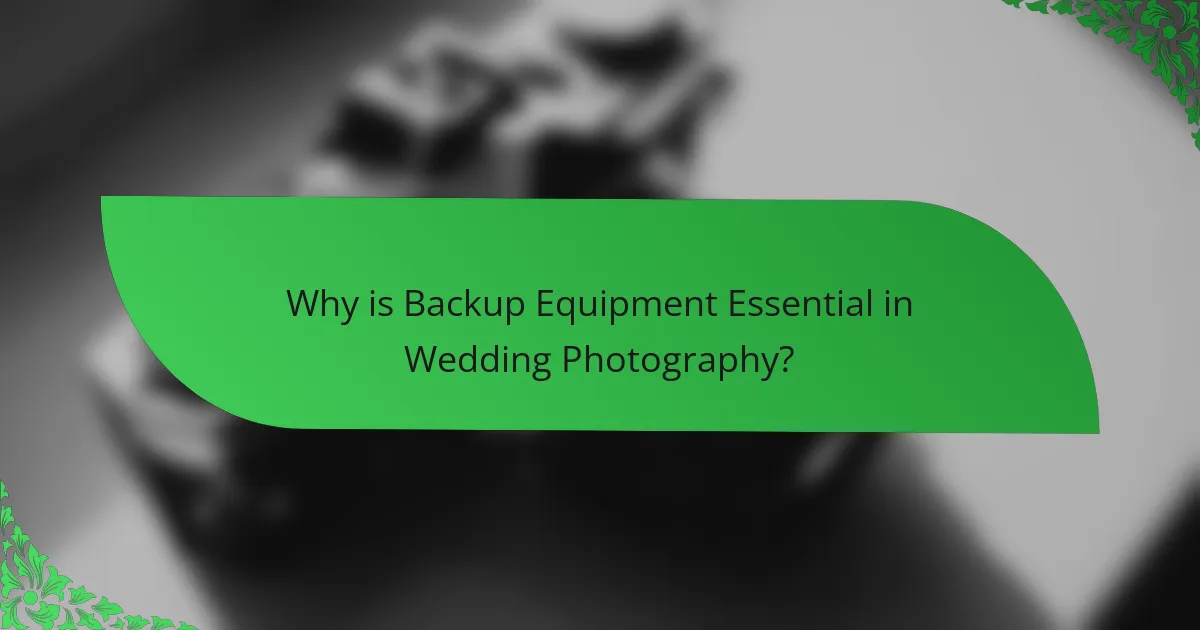 Why is Backup Equipment Essential in Wedding Photography?